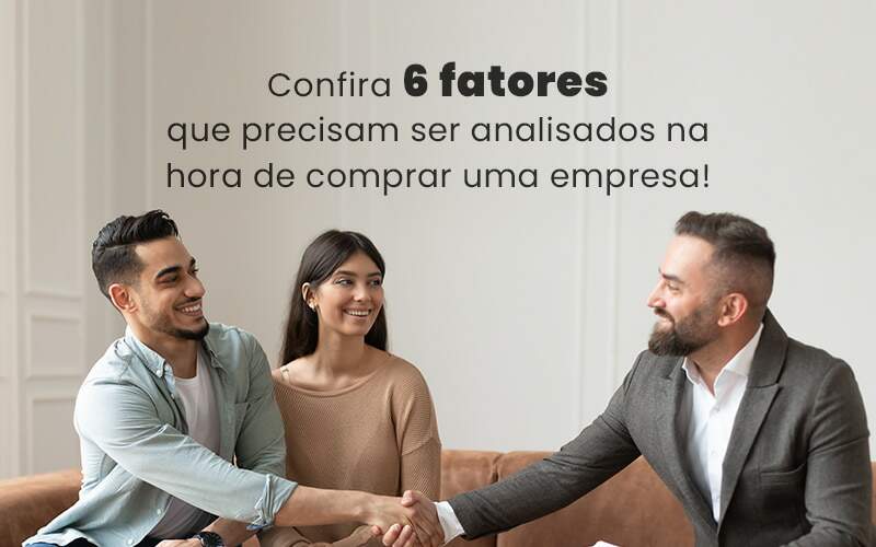 Confira 6 Fatores Que Precisam Ser Analisados Na Hora De Comprar Uma Empresa Blog Quero Montar Uma Empresa - QUERINO CONTABILIDADE